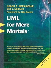 Cover of: UML for mere mortals by Robert A. Maksimchuk, Eric J. Naiburg, Robert A. Maksimchuk