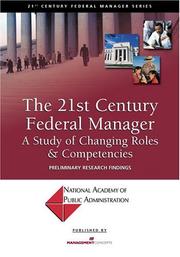 Cover of: The 21st Century Federal Manager: A Study of Changing Roles & Competencies