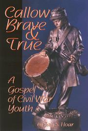 Cover of: Callow, brave and true: a gospel of Civil War youth