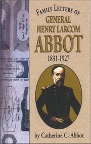 Family letters of General Henry Larcom Abbot, 1831-1927 by Catherine C. Abbot