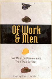 Cover of: Of work and men: how men can become more than their careers