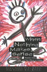 Cover of: When Nothing Makes Sense: Disaster, Crisis, and Their Effects on Children