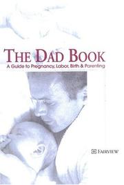 Cover of: The Dad Book: A Guide to Pregnancy, Labor, Birth and Parenting
