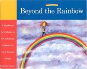 Cover of: Beyond the Rainbow: A Workbook for Children in the Advanced Stages of a Very Serious Illness