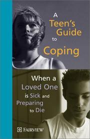Cover of: A Teen's Guide to Coping: When a Loved One is Sick and Preparing to Die