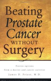 Beating Prostate Cancer Without Surgery by James D. Priest