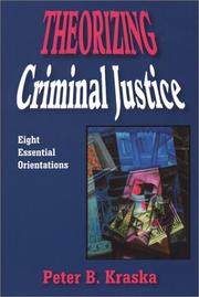 Cover of: Theorizing Criminal Justice by Peter B. Kraska