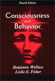 Cover of: Consciousness and Behavior, Fourth Edition by Benjamin Wallace, Leslie E. Fisher