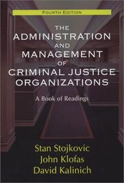 Cover of: The Administration and Management of Criminal Justice Organizations: A Book of Readings