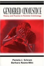 Cover of: Gendered (in)justice: Theory And Practice In Feminist Criminology