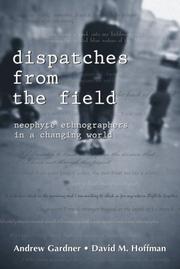 Dispatches from the field by Andrew Gardner, Andrew M. Gardner, David M. Hoffman