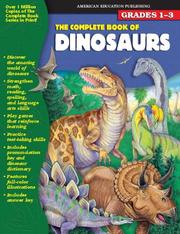 Cover of: The Complete Book of Dinosaurs (Complete Book Series) by School Specialty Publishing