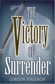 The Victory of Surrender by Gordon Ferguson
