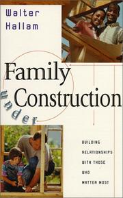 Cover of: Family under construction: building relationships with those who matter most