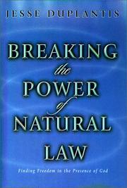 Cover of: Breaking the Power of Natural Law: Finding Freedom in the Presence of God