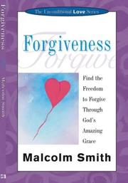 Cover of: Forgiveness: Find the Freedom to Forgive Throught God's Amazing Grace (Unconditional Love Series)