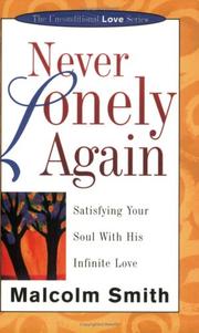 Cover of: Never Lonely Again: Satisfying Your Soul with His Infinite Love (Unconditional Love Series) (Unconditional Love Series)