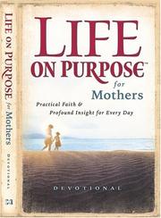 Cover of: Life on Purpose Devotional for Mothers: Practical Faith and Profound Insight for Every Day (Life on Purpose)