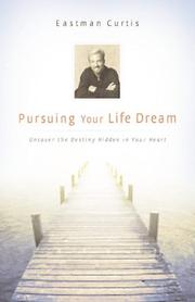 Cover of: Pursuing Your Life Dream: Uncover the Destiny in Your Heart