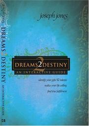 Cover of: Dreams2destiny Interactive Study Course: Identify Your Gifts and Talents, Realize Your Life Calling, Find True Fulfillment