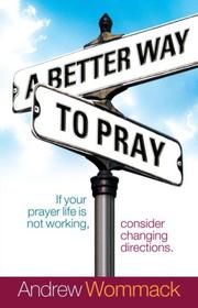 Cover of: A Better Way to Pray