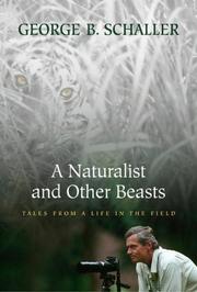 Cover of: A Naturalist and Other Beasts by George B. Schaller