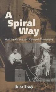 Cover of: A Spiral Way: How the Phonograph Changed Ethnography