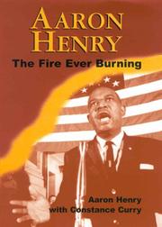 Cover of: Aaron Henry: The Fire Ever Burning (Margaret Walker Alexander Series in African American Studies)