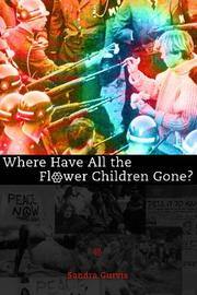 Where Have All the Flower Children Gone? by Sandra Gurvis