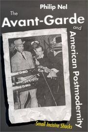 Cover of: The avant-garde and American postmodernity: small incisive shocks