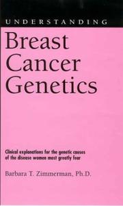 Cover of: Understanding Breast Cancer Genetics (Understanding Health and Sickness Series) by Barbara T. Zimmerman