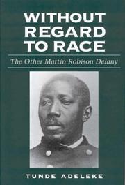 Cover of: Without Regard to Race: The Other Martin Robison Delany