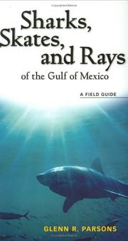 Cover of: Sharks, skates, and rays of the Gulf of Mexico by Glenn R. Parsons