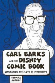 Cover of: Carl Barks And the Disney Comic Book: Unmasking the Myth of Modernity (Great Comics Artists Series)