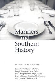 Cover of: Manners and Southern History: Essays By; Catherine Clinton, Joseph Dailey, Lisa Lindquist Dorr, Anya Jobour, John F. Kasson, Jennifer Ritterhouse, And ... Symposium in Southern History Series)