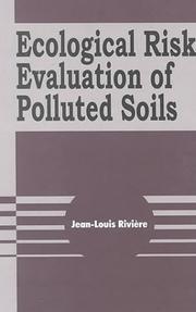 Cover of: Ecological Risk Evaluation of Polluted Soils | Jean-Louis Riviere