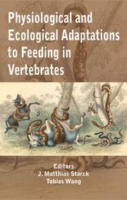 Cover of: Pysiological and Ecological Adaptations to Feeding in Vertebrates