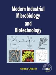 Modern Industrial Microbiology and Biotechnology by Nduka Okafor