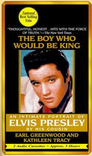 Cover of: The Boy Who Would Be King: An Intimate Portrait of Elvis Presley