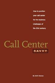 Cover of: Call Center Savvy: How to Position Your Call Center for the Business Challenges of the 21st Century