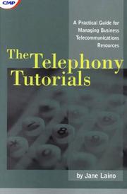 Cover of: The telephony tutorials: a practical guide for managing business telecommunications resources