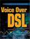 Cover of: Voice over DSL
