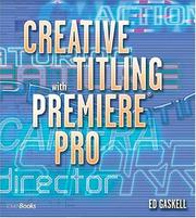 Creative Titling with Premiere Pro by Ed Gaskell