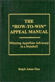 Cover of: The "how-to-win" appeal manual: winning advocacy in a nutshell