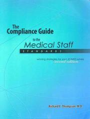 The compliance guide to the medical staff standards by Thompson, Richard E.