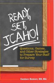 Ready, Set, JCAHO! by Candace J. Hamner