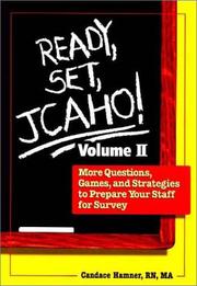 Cover of: Ready, set, JCAHO! volume II: more questions, games, and strategies to prepare your staff for survey