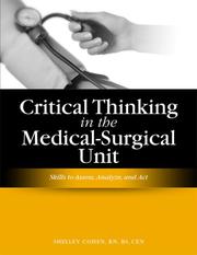 Cover of: Critical Thinking in the Medical-surgical Unit: Skills to Assess, Analyze, and Act (Critical Thinking)
