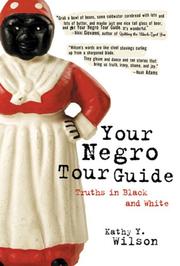 Your Negro tour guide by Kathy Y. Wilson