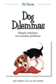 Cover of: Dog Dilemmas: Simple Solutions to Everyday Problems (Pet Peeves)